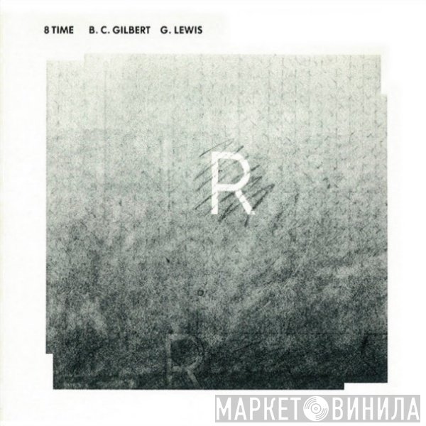 Bruce Gilbert, Graham Lewis  - 8 Time