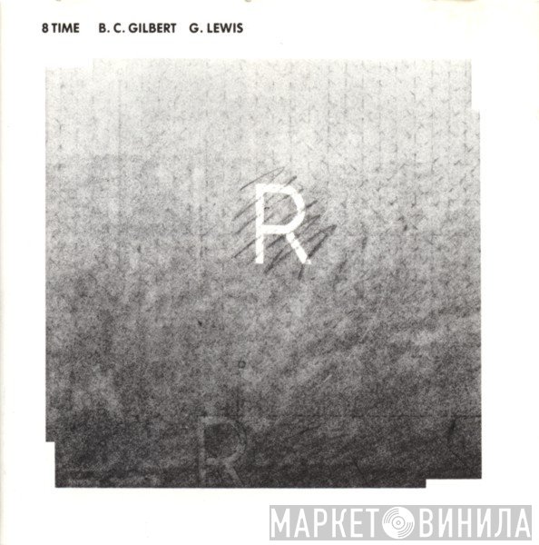 Bruce Gilbert, Graham Lewis  - 8 Time