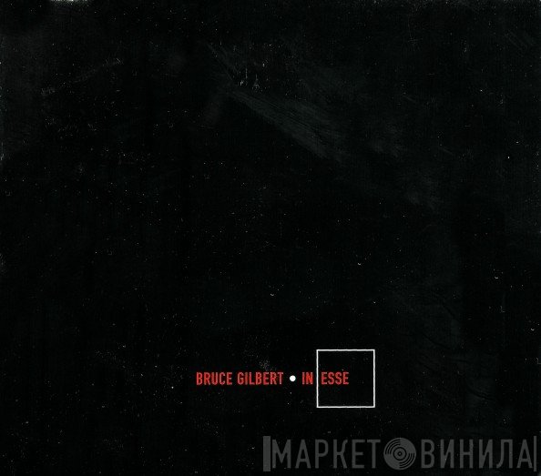 Bruce Gilbert  - In Esse