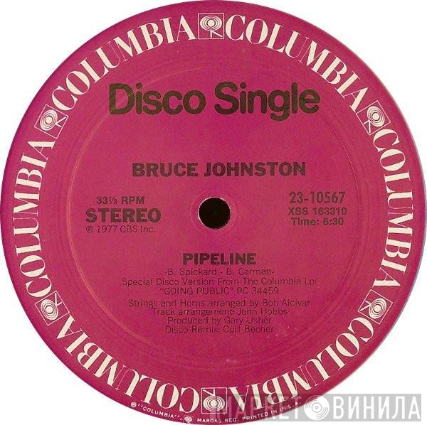 Bruce Johnston  - Pipeline