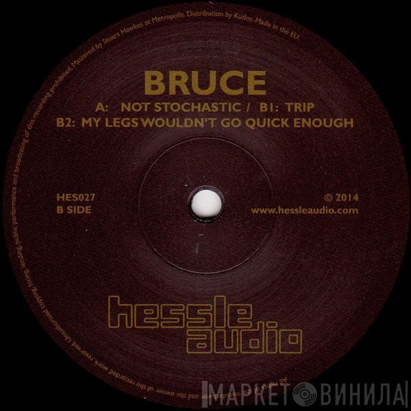 Bruce  - Not Stochastic