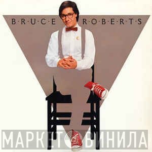 Bruce Roberts - Bruce Roberts