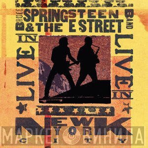 Bruce Springsteen & The E-Street Band  - Live In New York City