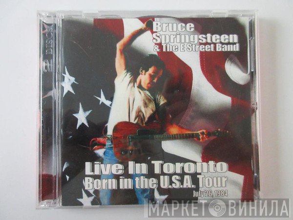 Bruce Springsteen & The E-Street Band  - Live In Toronto