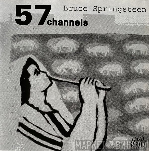 Bruce Springsteen  - 57 Channels