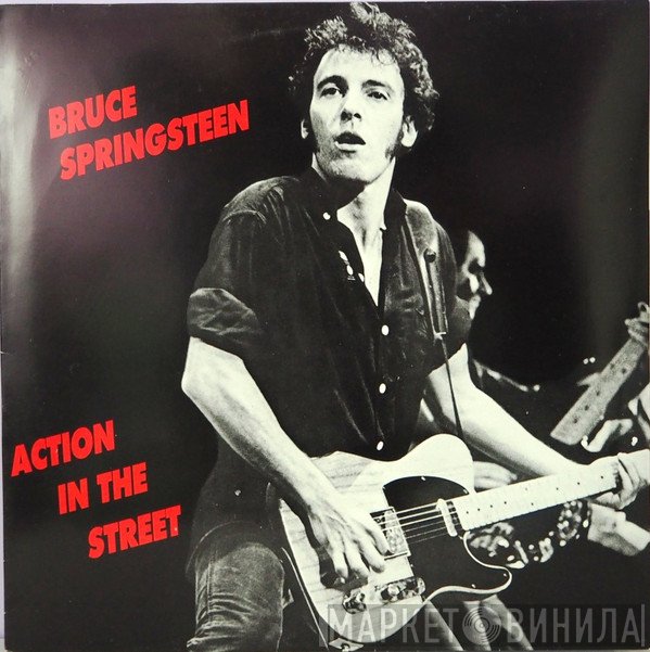 Bruce Springsteen  - Action In The Street