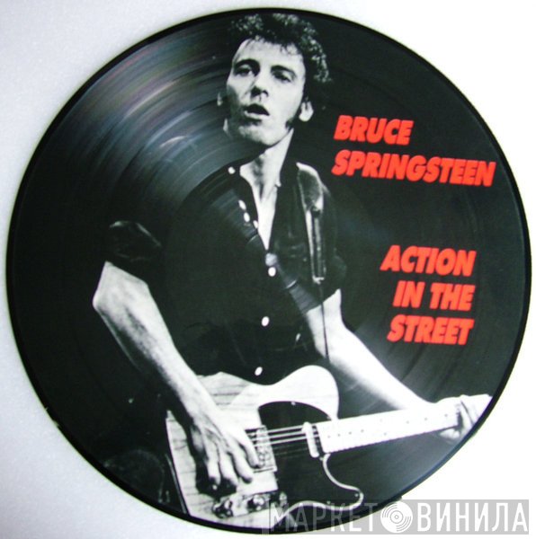 Bruce Springsteen  - Action In The Street