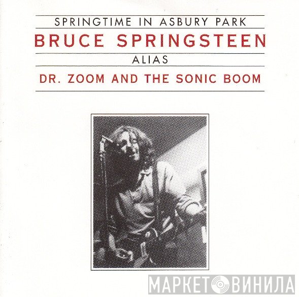 Bruce Springsteen Alias Dr. Zoom & The Sonic Boom  - Springtime In Asbury Park