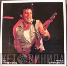 Bruce Springsteen  - All Those Years