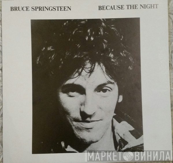 Bruce Springsteen  - Because The Night
