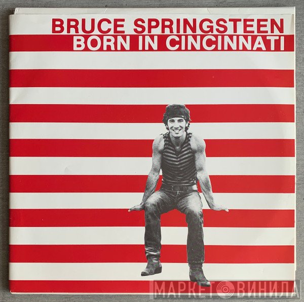 Bruce Springsteen  - Born In Cincinnati