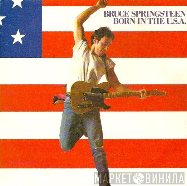 Bruce Springsteen  - Born In The U.S.A.
