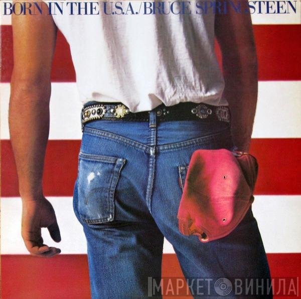 Bruce Springsteen  - Born In The U.S.A.