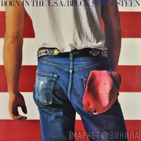 Bruce Springsteen  - Born In The U.S.A.