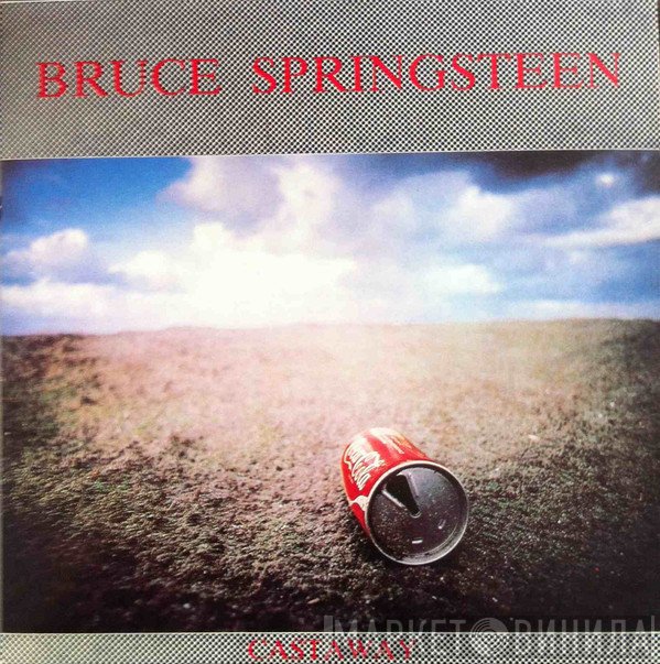 Bruce Springsteen  - Castaway