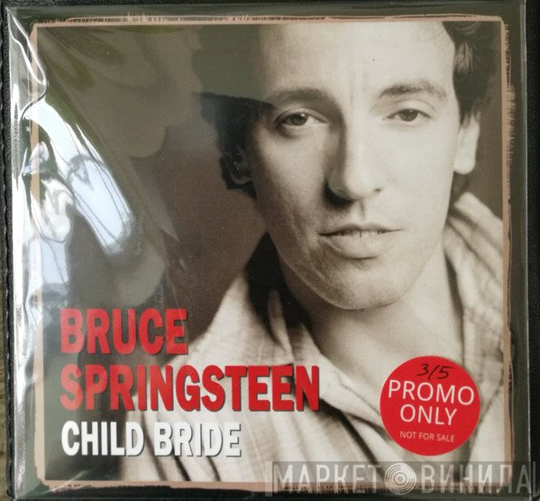 Bruce Springsteen  - Child Bride