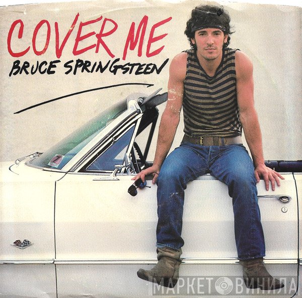 Bruce Springsteen  - Cover Me