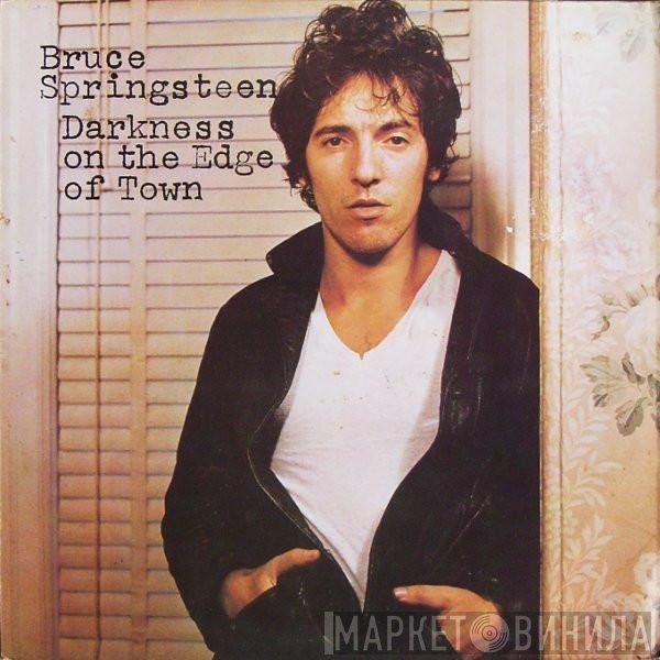 Bruce Springsteen - Darkness On The Edge Of Town