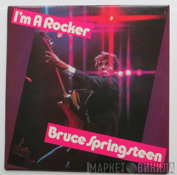 Bruce Springsteen  - I'm A Rocker