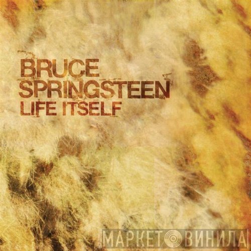 Bruce Springsteen  - Life Itself
