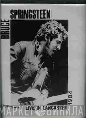 Bruce Springsteen  - Live In Lancaster 1984