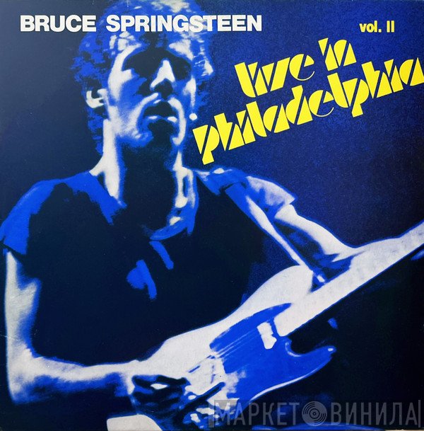 Bruce Springsteen  - Live In Philadelphia Vol. 2