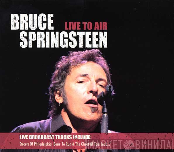 Bruce Springsteen  - Live To Air