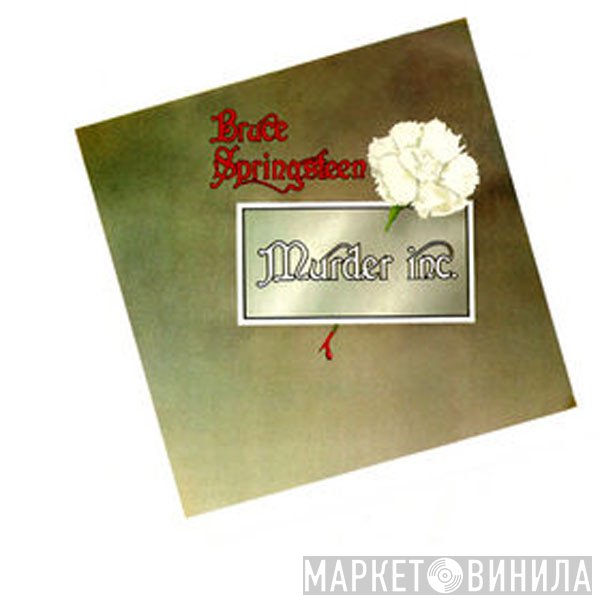 Bruce Springsteen  - Murder Inc.