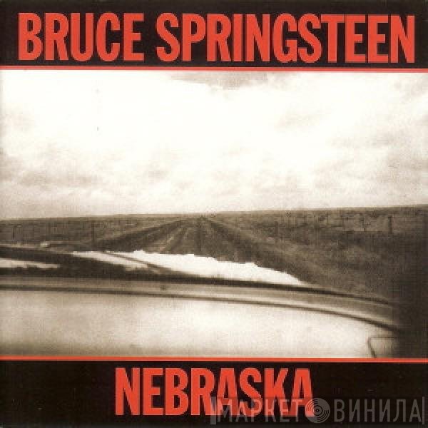 Bruce Springsteen  - Nebraska