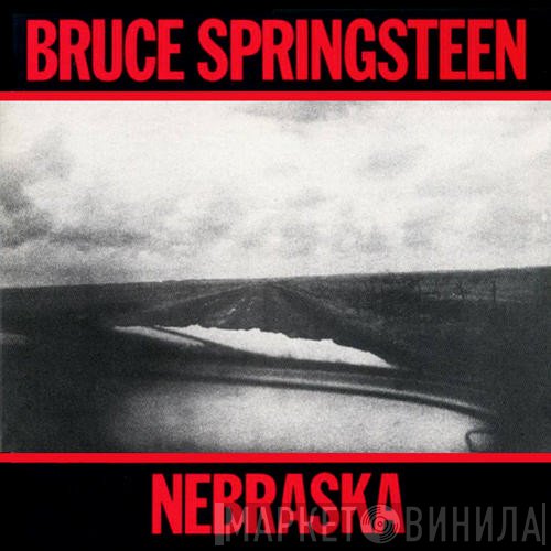 Bruce Springsteen  - Nebraska