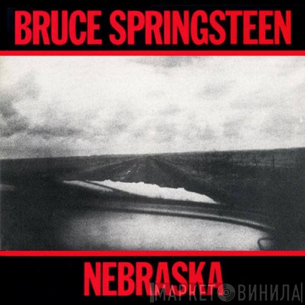 Bruce Springsteen  - Nebraska