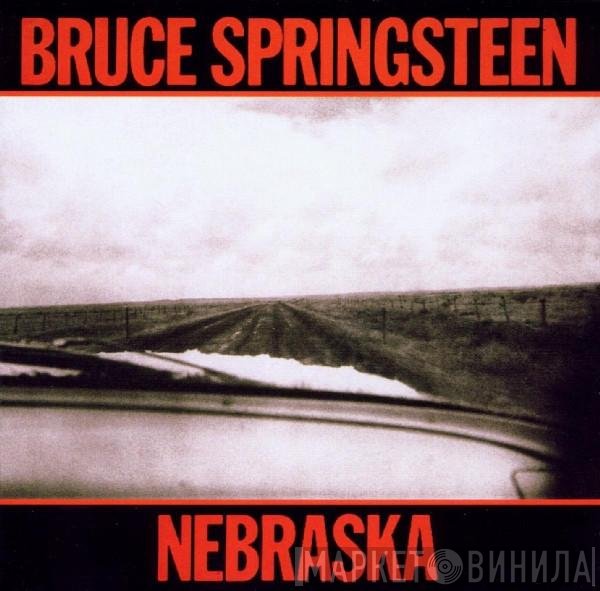 Bruce Springsteen  - Nebraska