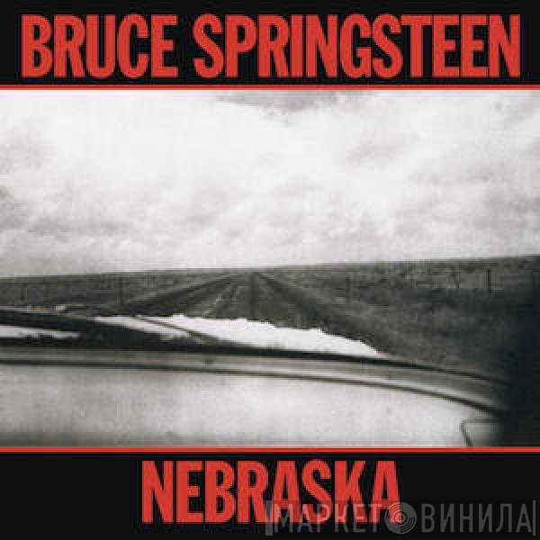 Bruce Springsteen  - Nebraska