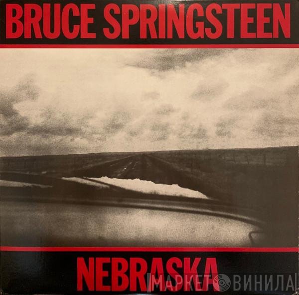 Bruce Springsteen  - Nebraska