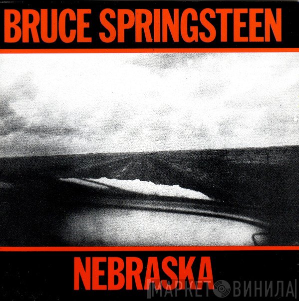 Bruce Springsteen  - Nebraska