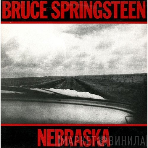 Bruce Springsteen  - Nebraska