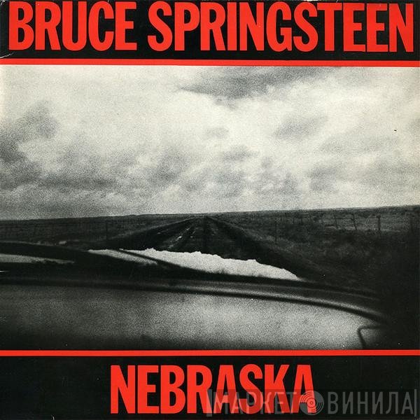 Bruce Springsteen  - Nebraska