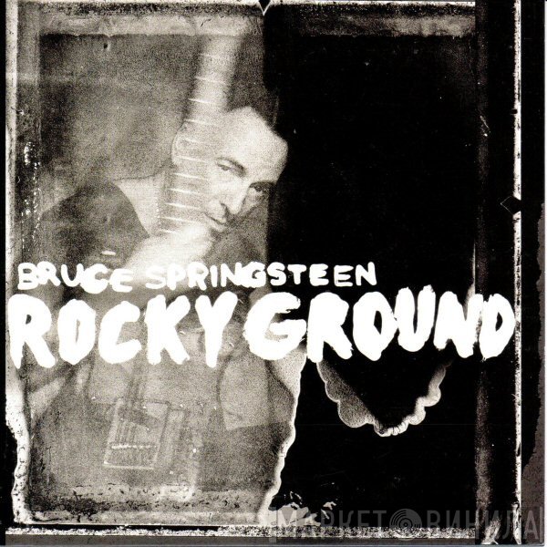 Bruce Springsteen  - Rocky Ground