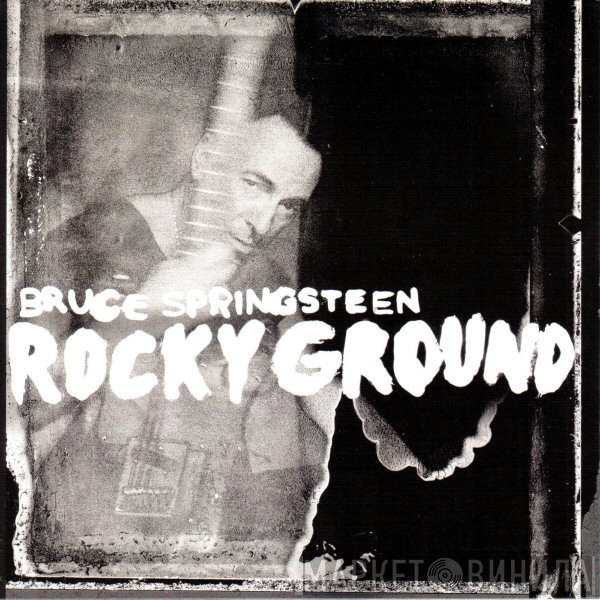 Bruce Springsteen  - Rocky Ground