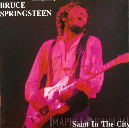 Bruce Springsteen  - Saint In The City