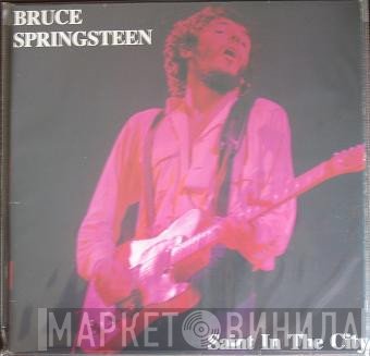 Bruce Springsteen  - Saint In The City