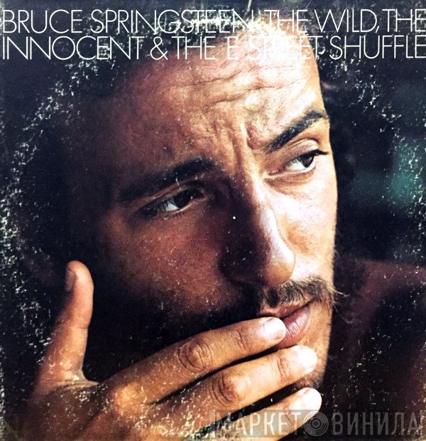 Bruce Springsteen  - The Wild, The Innocent & The E Street Shuffle