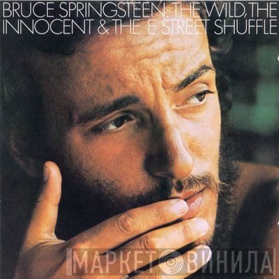 Bruce Springsteen - The Wild, The Innocent &  The E Street Shuffle