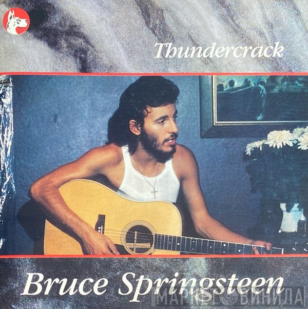 Bruce Springsteen  - Thundercrack