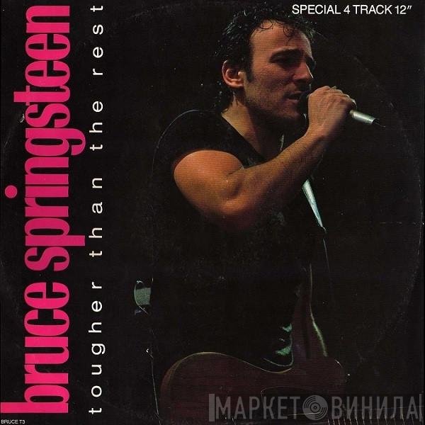 Bruce Springsteen - Tougher Than The Rest