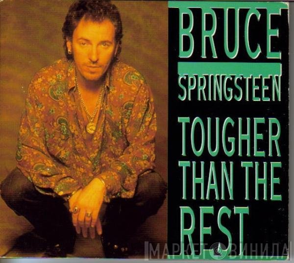 Bruce Springsteen - Tougher Than The Rest