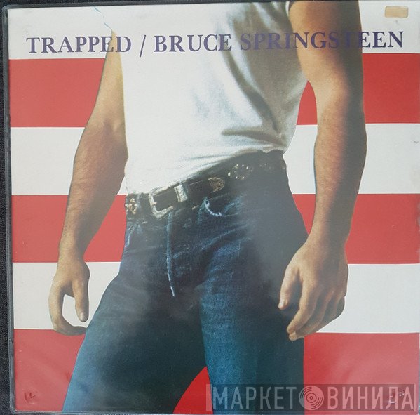 Bruce Springsteen  - Trapped