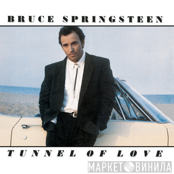 Bruce Springsteen  - Tunnel Of Love