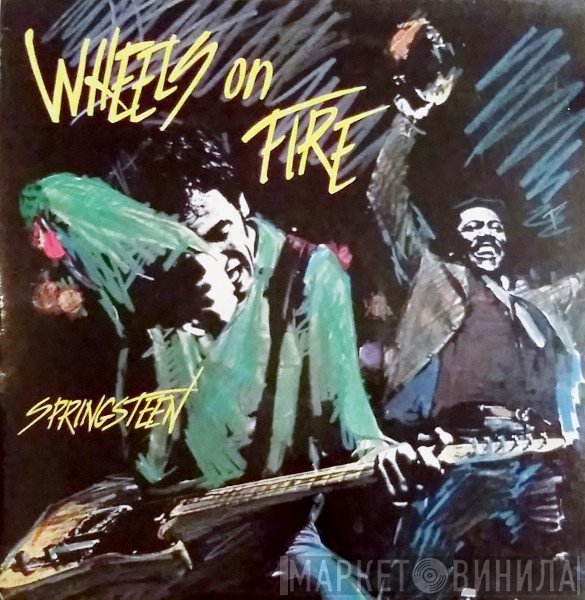 Bruce Springsteen  - Wheels on Fire