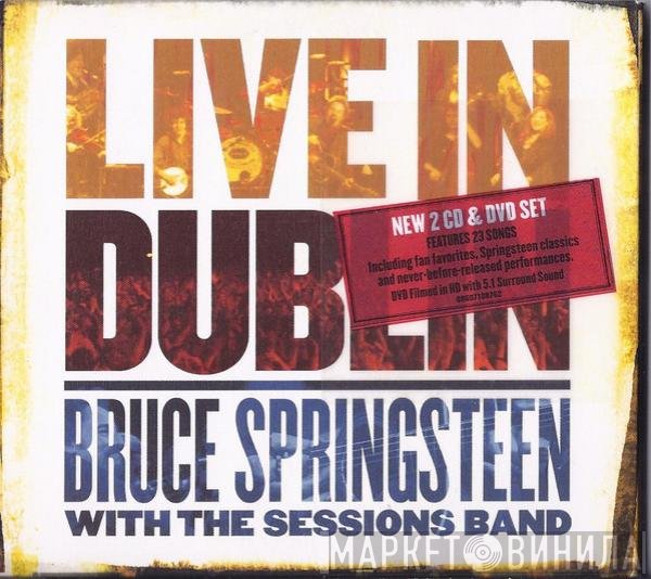 Bruce Springsteen With The Sessions Band  - Live In Dublin